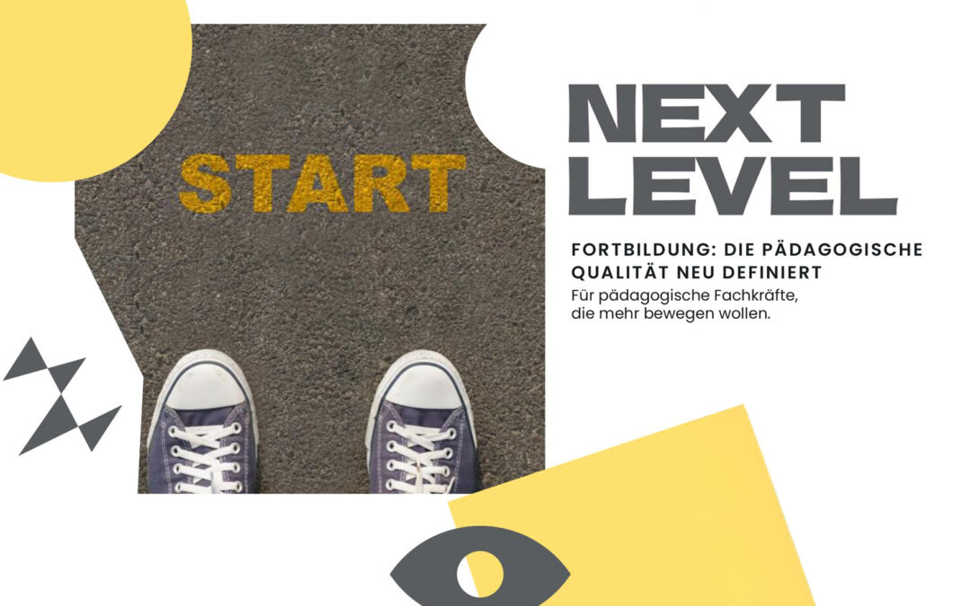 Next Level – Fortbildung für pädagogische Profis